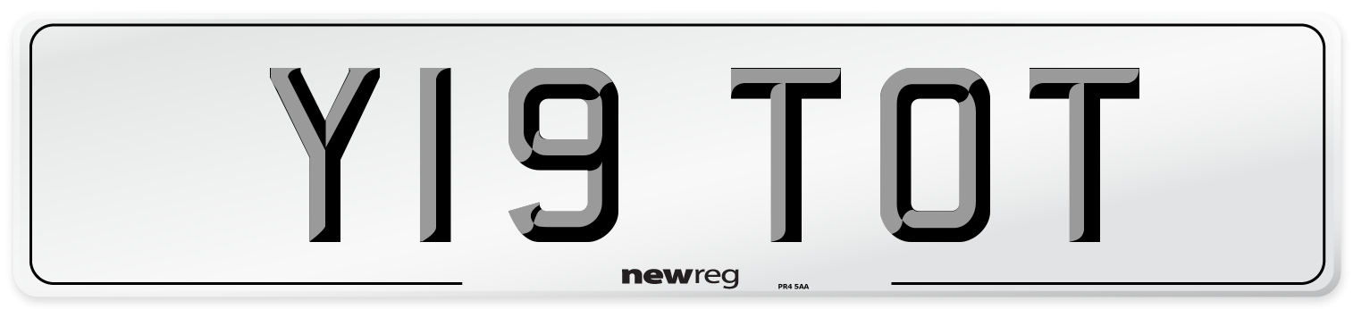 Y19 TOT Number Plate from New Reg